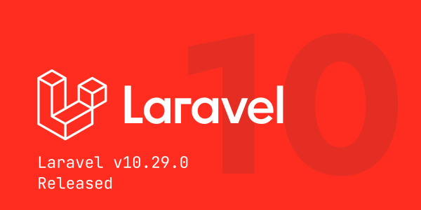 Laravel v10.29.0 Released
