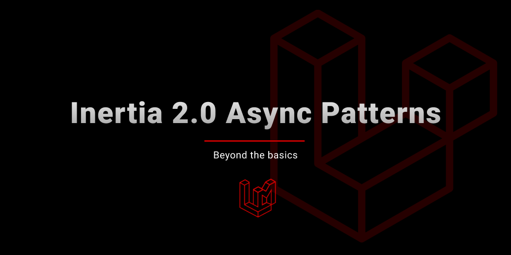 Inertia 2.0 Async Patterns
