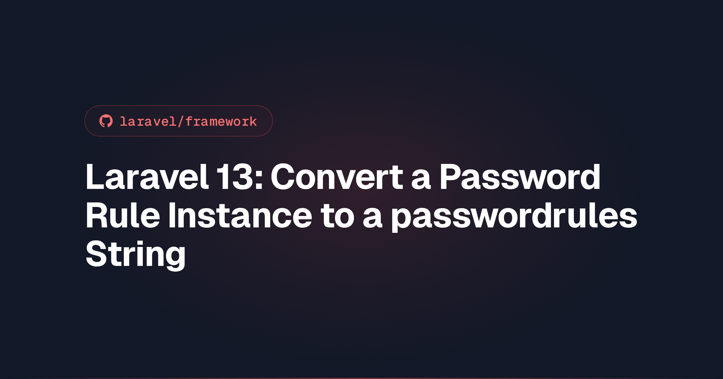 Laravel 13: Convert a Password Rule Instance to a passwordrules String