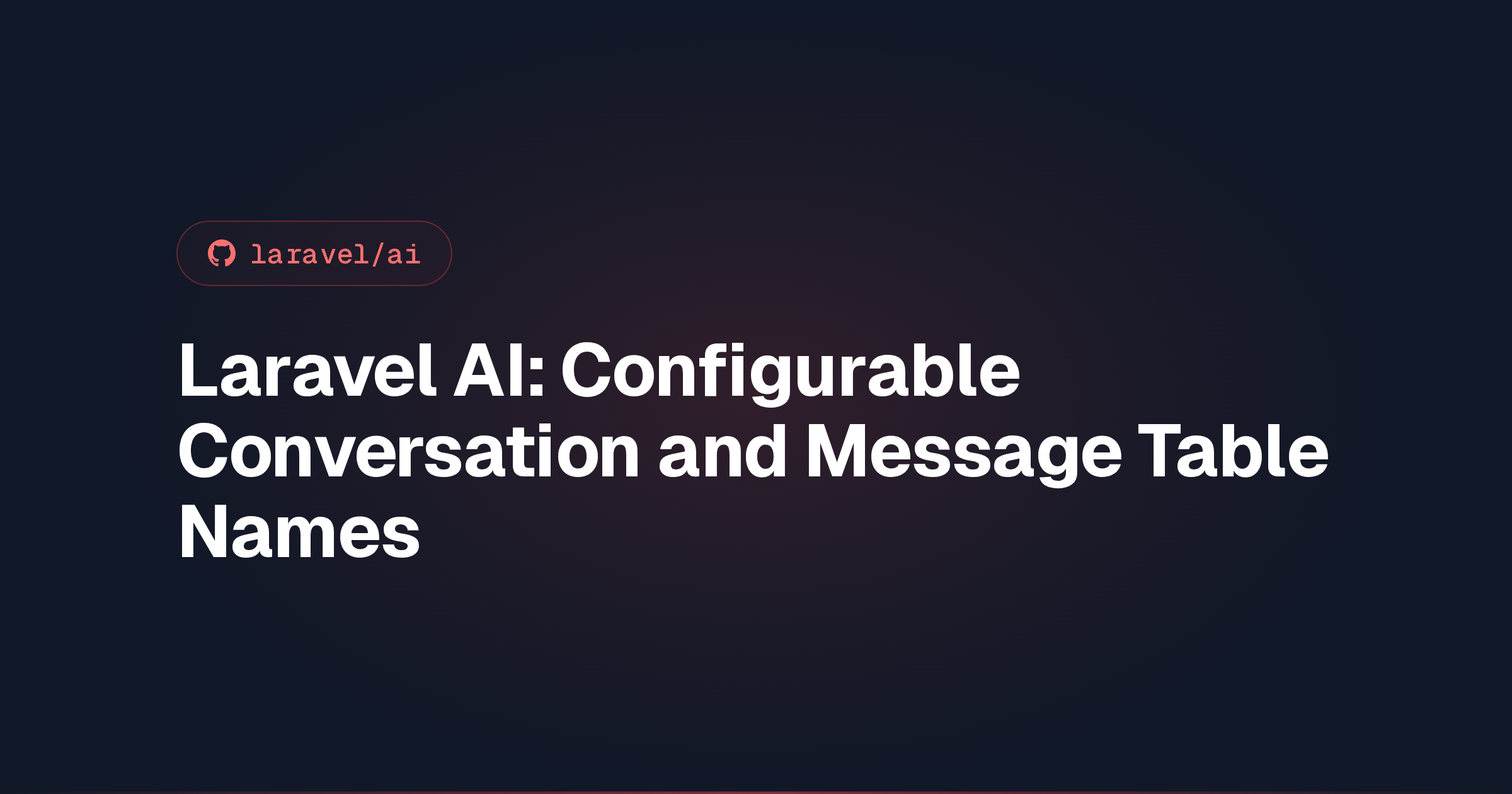 Laravel AI: Configurable Conversation and Message Table Names