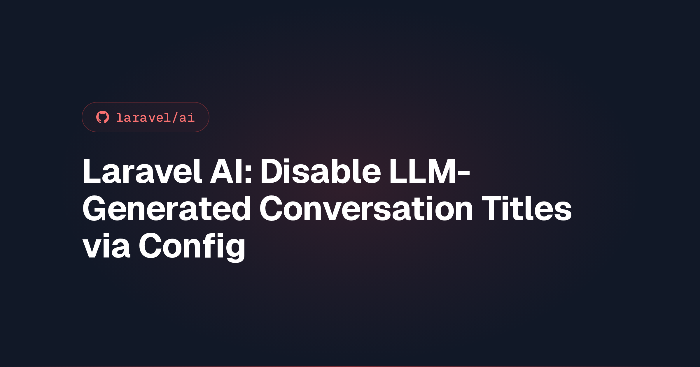 Laravel AI: Disable LLM-Generated Conversation Titles via Config