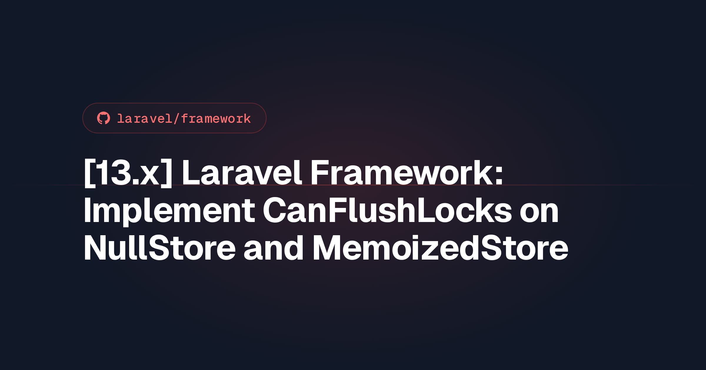 [13.x] Laravel Framework: Implement CanFlushLocks on NullStore and MemoizedStore