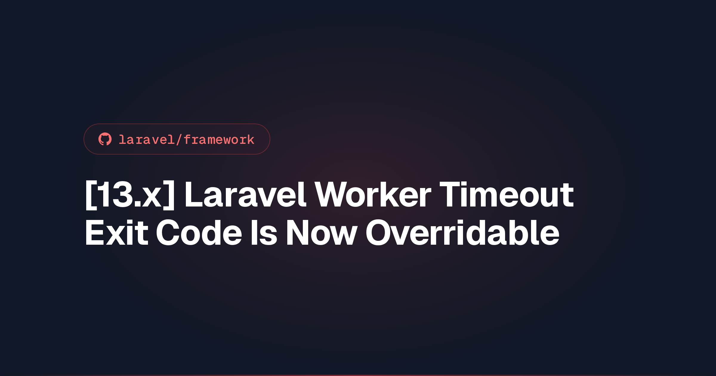 [13.x] Laravel Worker Timeout Exit Code Is Now Overridable