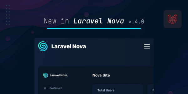 New in Laravel Nova 4.0