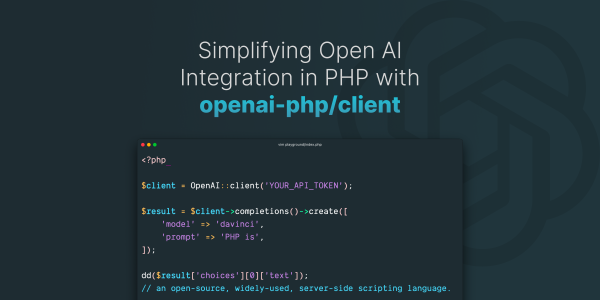 Unveiling the OpenAI PHP Client: Simplifying AI Integration in PHP
