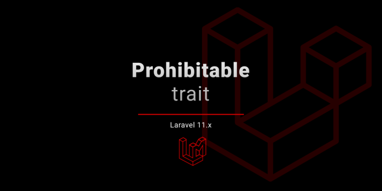 Protect your Laravel app in production with the new `Prohibitable` Trait