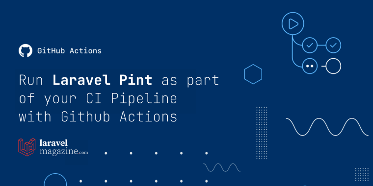 Run Laravel Pint as part of your CI Pipeline with Github Actions