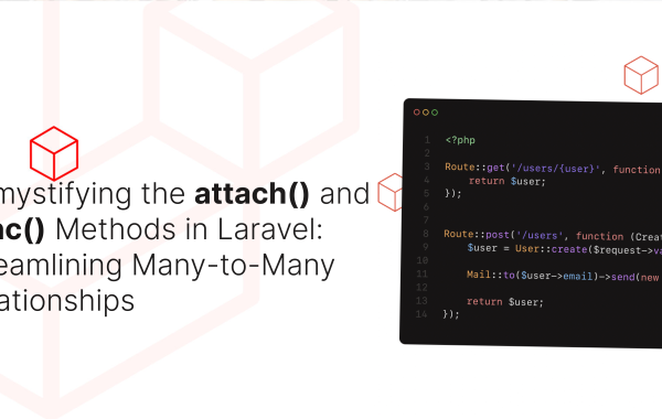 Demystifying the attach() and sync() Methods in Laravel: Streamlining Many-to-Many Relationships