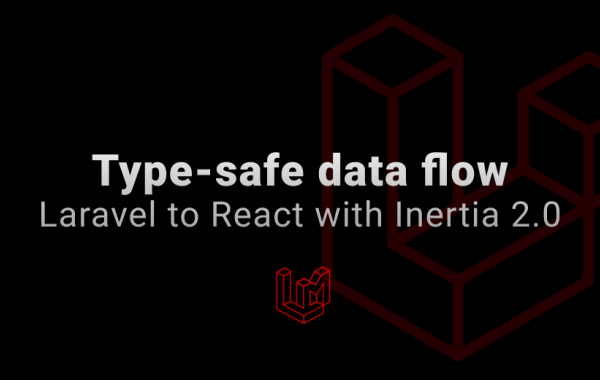 Type-safe data flow: Laravel to React with Inertia 2.0