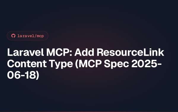 Laravel MCP: Add ResourceLink Content Type (MCP Spec 2025-06-18)