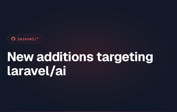 New additions targeting laravel/ai