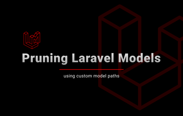 Model Pruning in Laravel: The Custom Path Solution